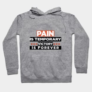 Pain is temporary victory is forever Hoodie